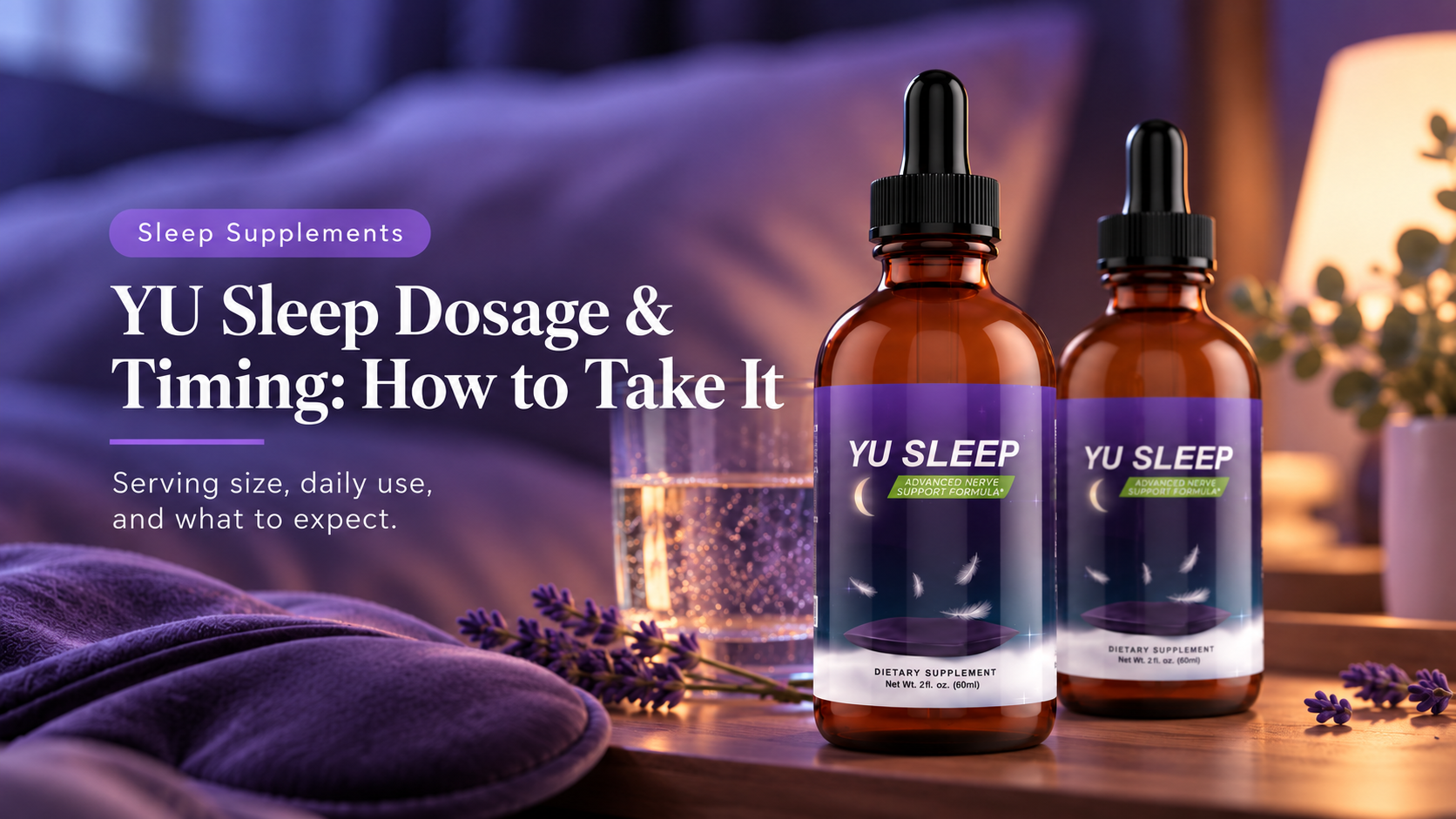 YU Sleep dosage and timing guide showing the liquid dropper bottles and how to take the supplement before bed